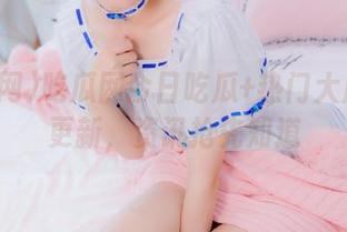 吃瓜网今日吃瓜+热门大瓜每日更新，资讯抢先知道